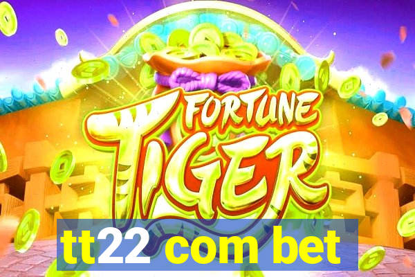 tt22 com bet